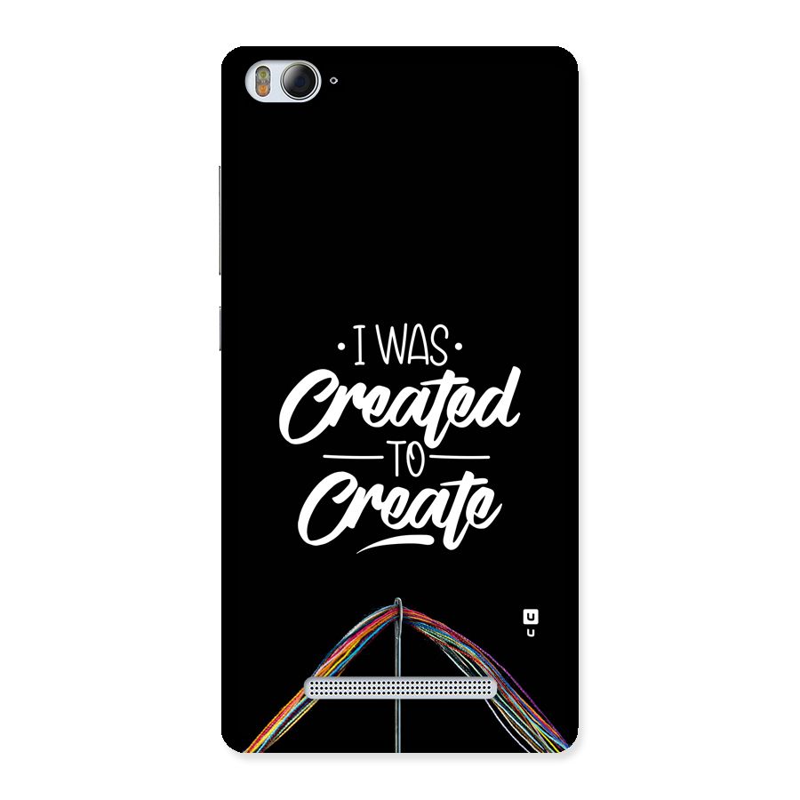Created to Create Back Case for Mi4i