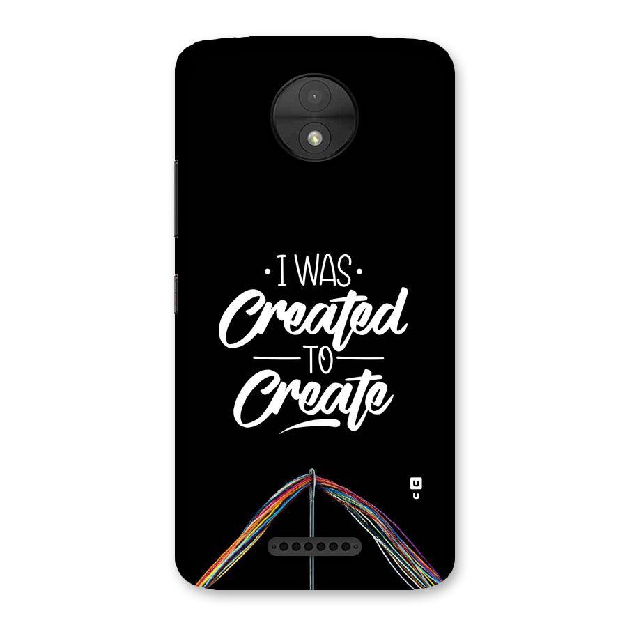 Created to Create Back Case for Moto C