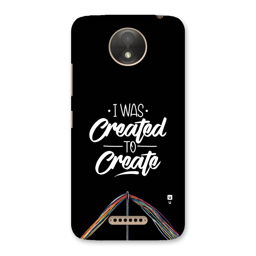 Created to Create Back Case for Moto C Plus