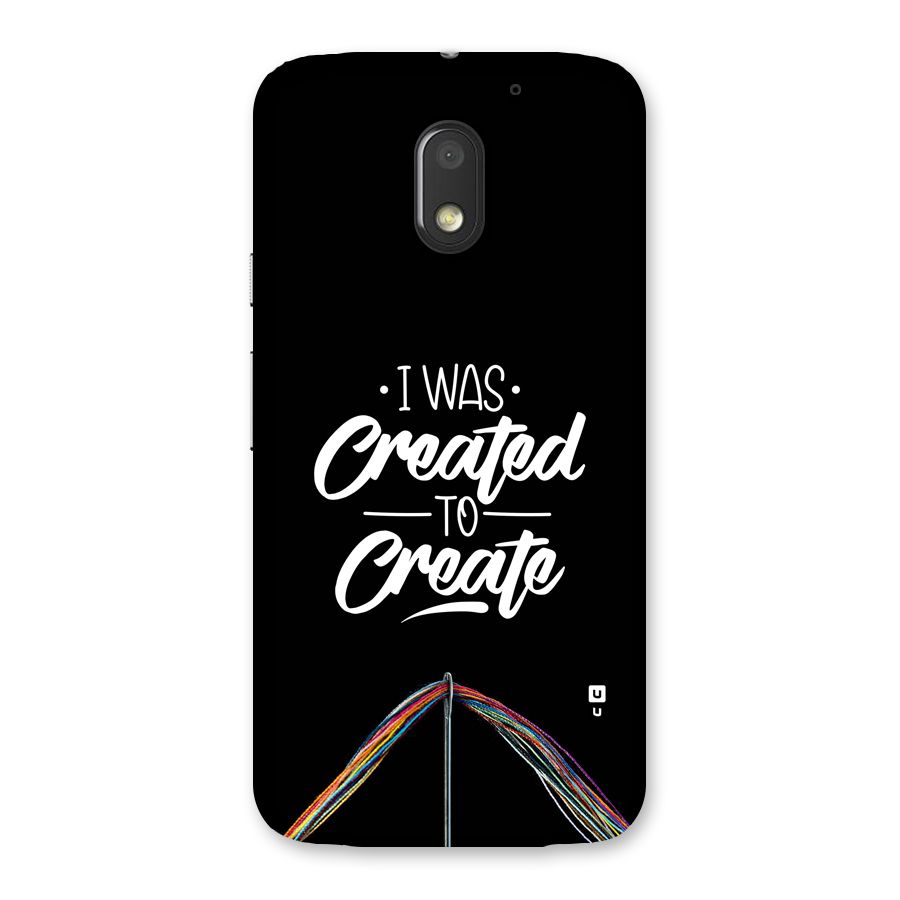 Created to Create Back Case for Moto E3 Power