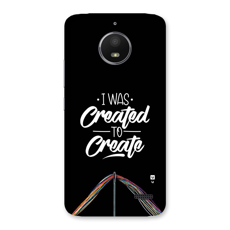 Created to Create Back Case for Moto E4