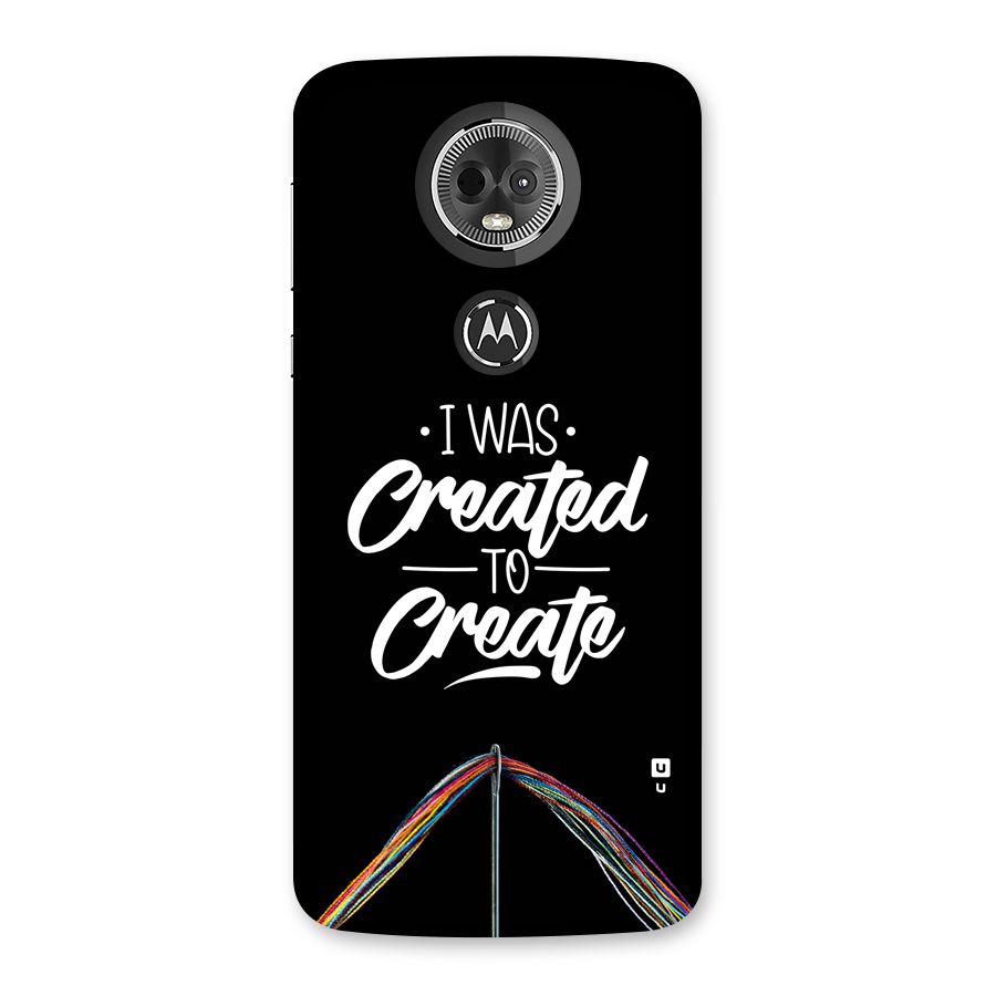 Created to Create Back Case for Moto E5 Plus
