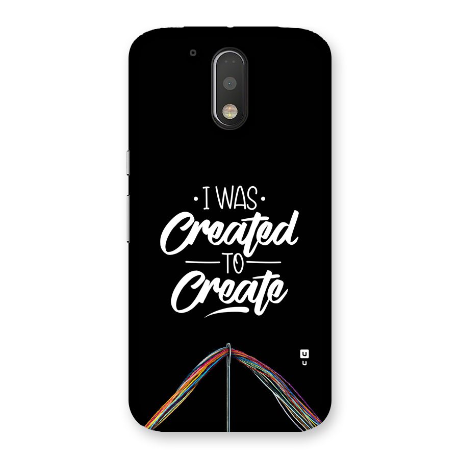 Created to Create Back Case for Moto G4
