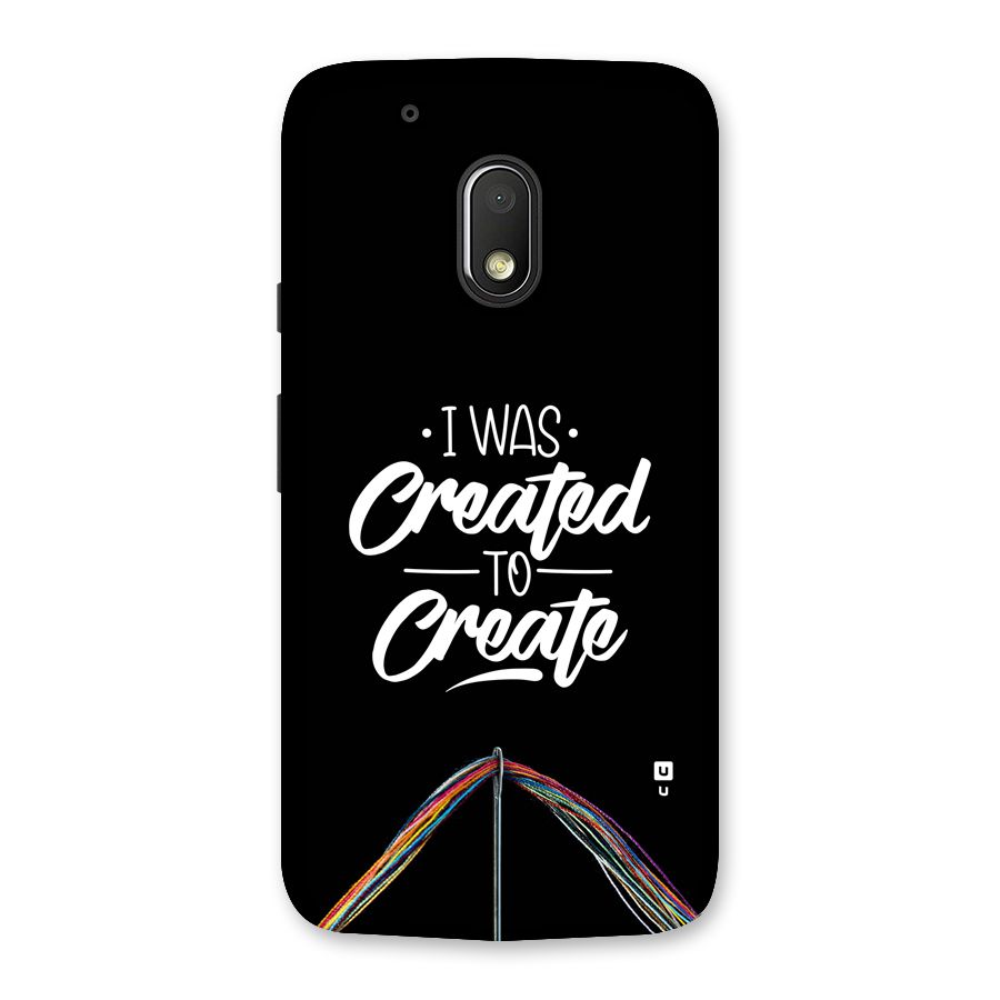Created to Create Back Case for Moto G4 Play