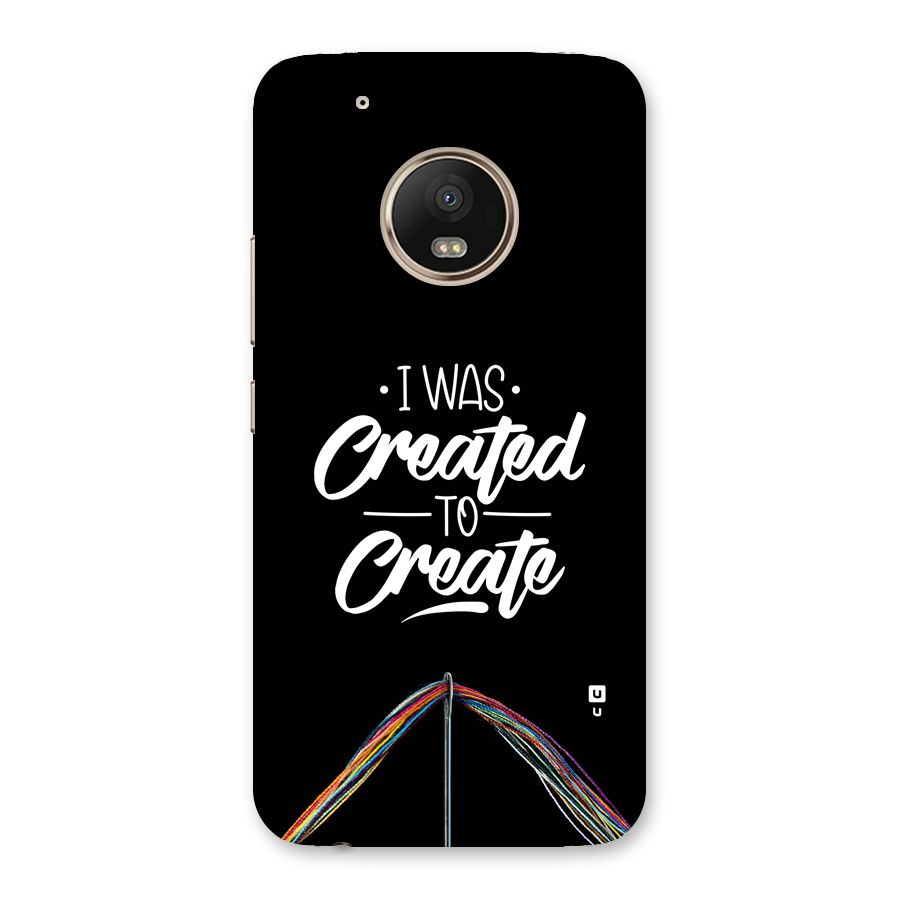 Created to Create Back Case for Moto G5 Plus