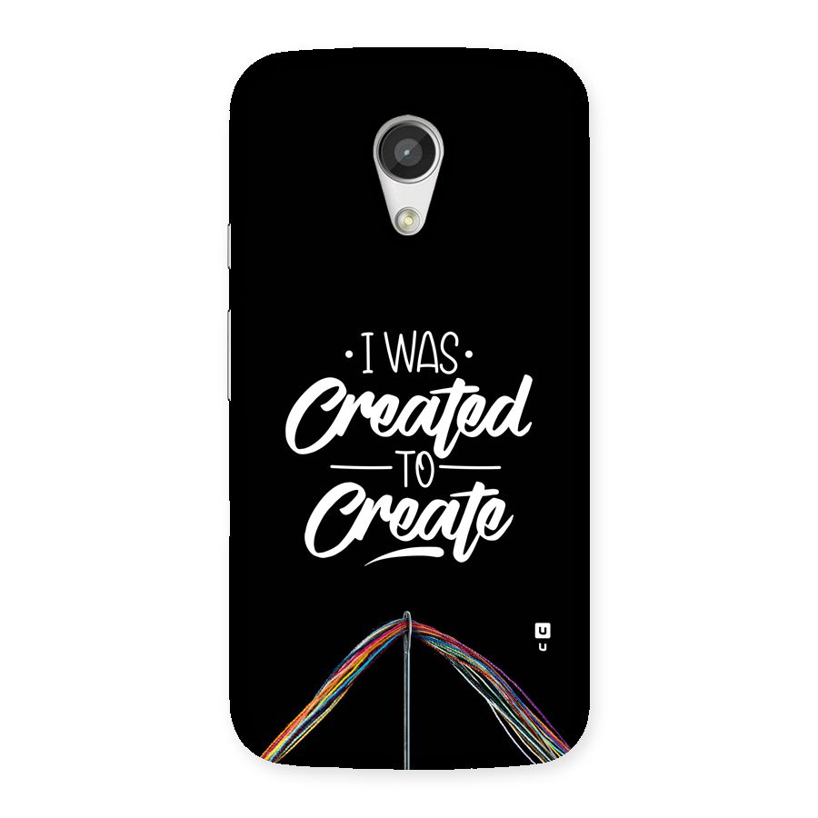 Created to Create Back Case for Moto G 2nd Gen