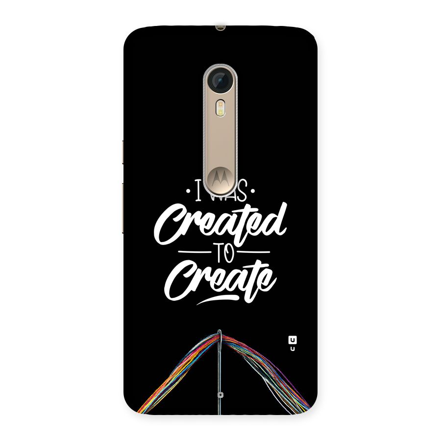 Created to Create Back Case for Moto X Style