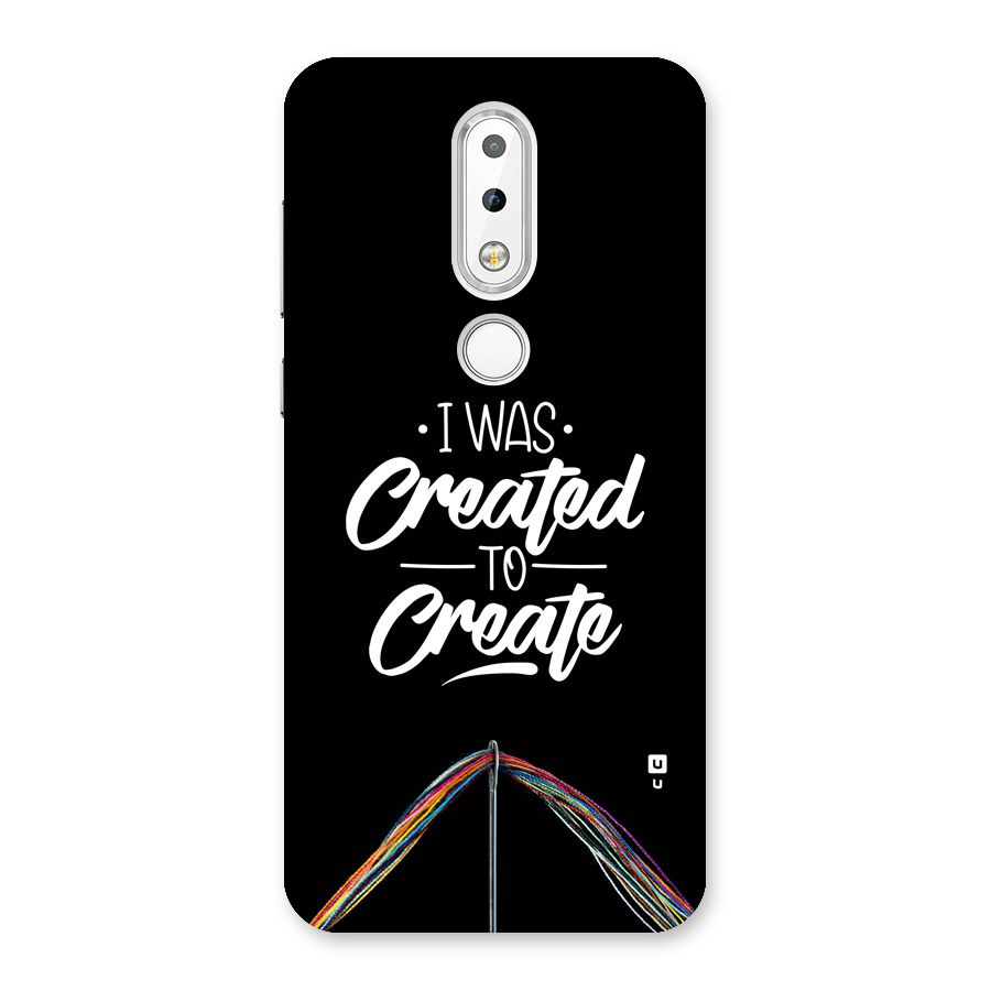 Created to Create Back Case for Nokia 6.1 Plus