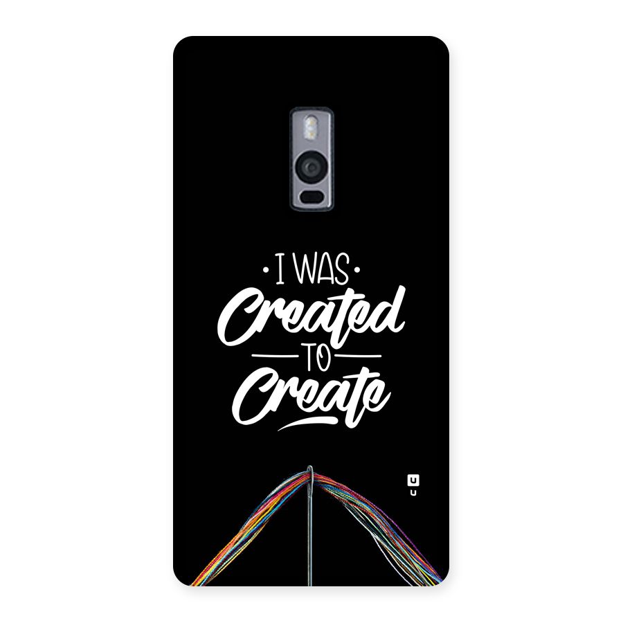 Created to Create Back Case for OnePlus 2