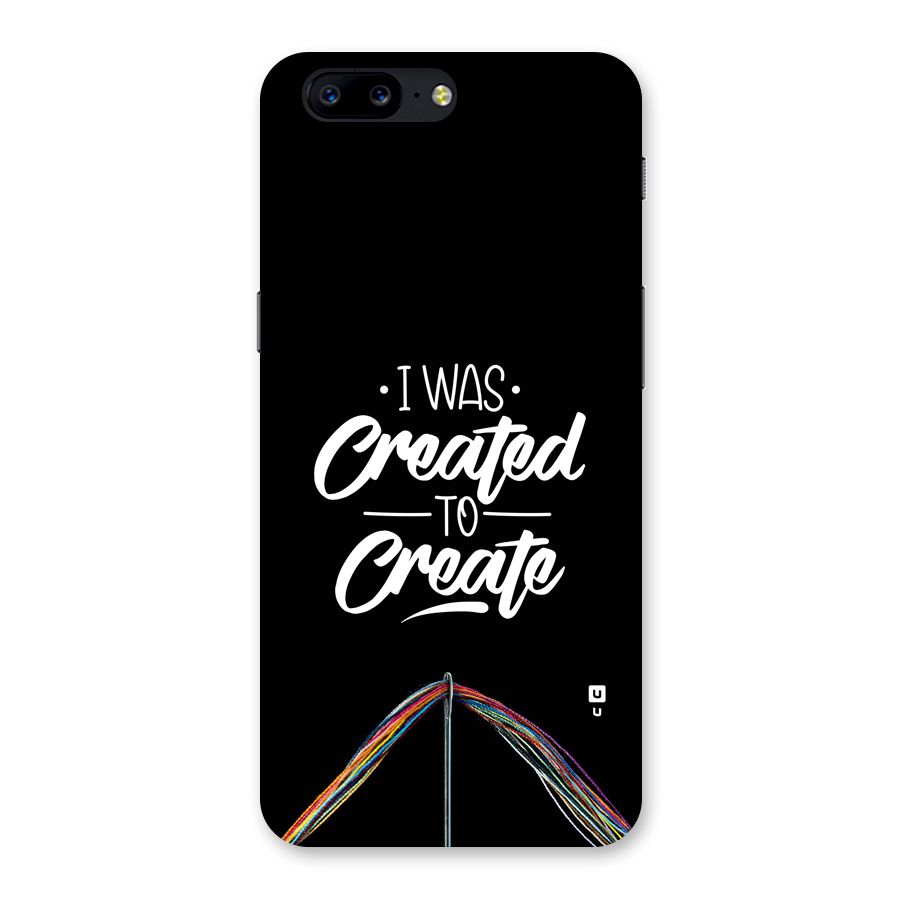 Created to Create Back Case for OnePlus 5