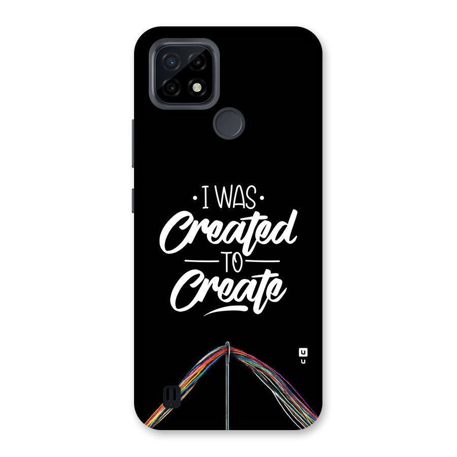 Created to Create Back Case for Realme C21