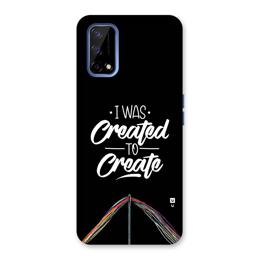 Created to Create Back Case for Realme Narzo 30 Pro