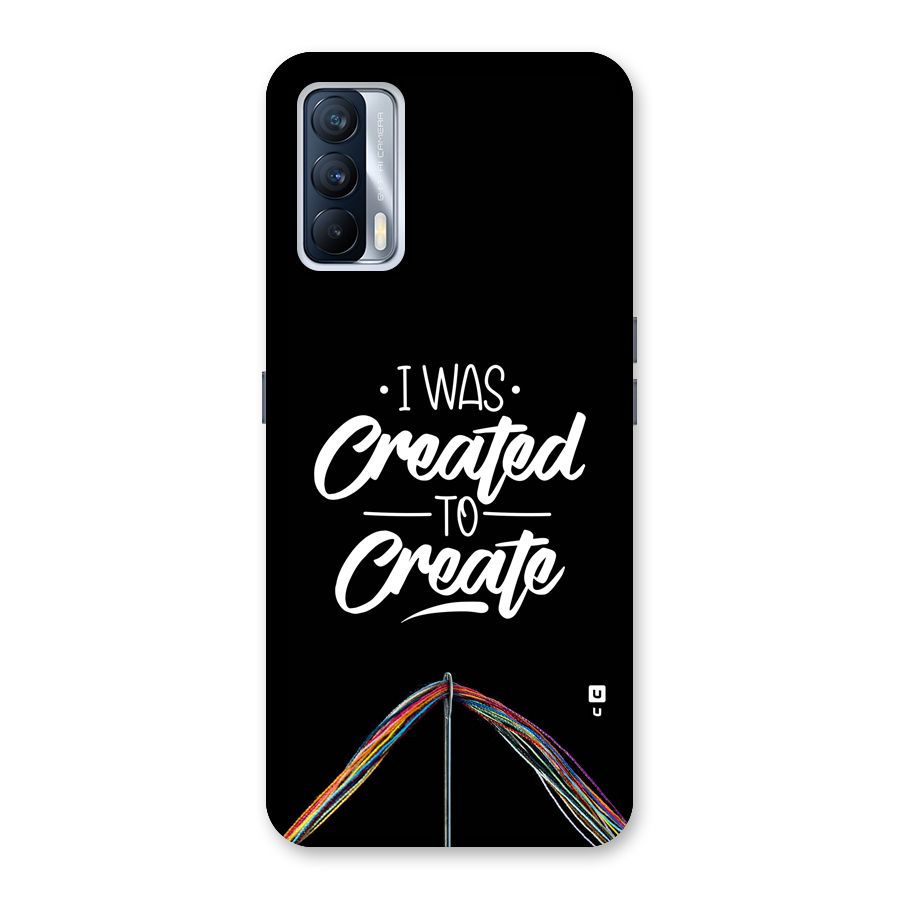Created to Create Back Case for Realme X7