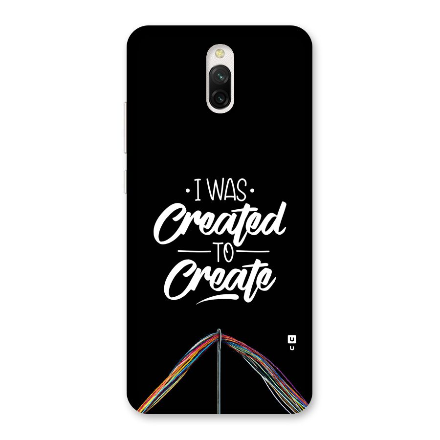 Created to Create Back Case for Redmi 8A Dual