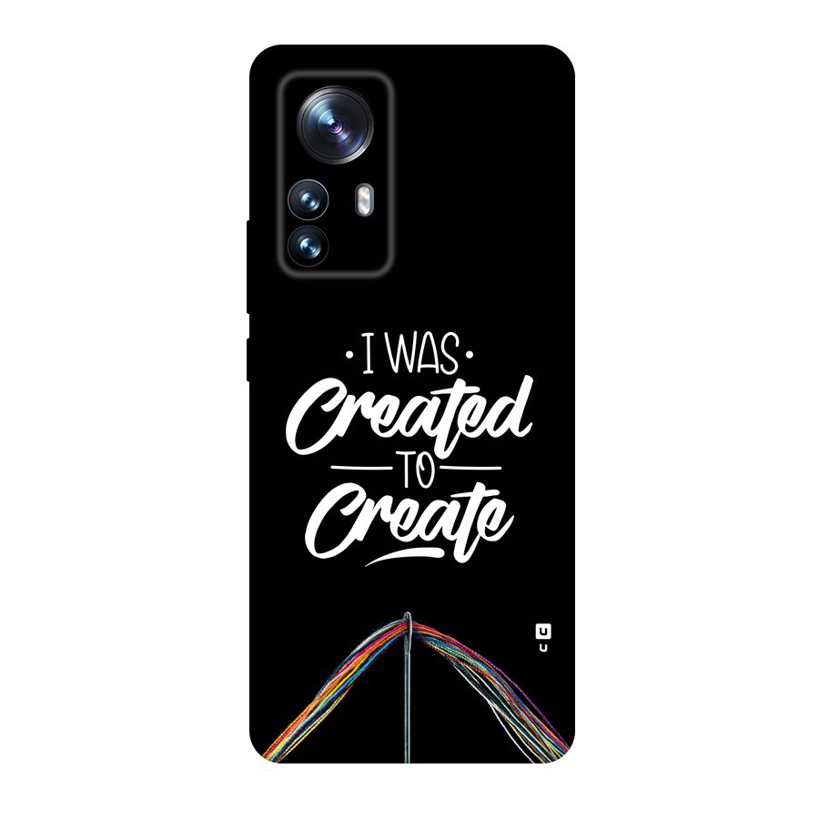 Created to Create Back Case for Xiaomi 12 Pro