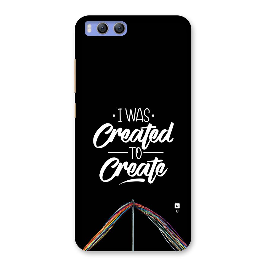 Created to Create Back Case for Xiaomi Mi 6