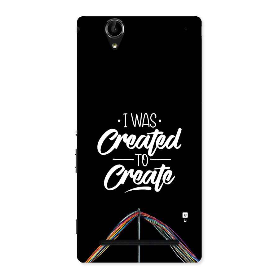 Created to Create Back Case for Xperia T2