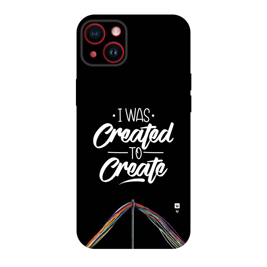 Created to Create Back Case for iPhone 14 Plus
