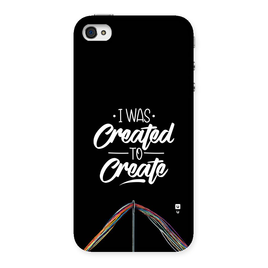 Created to Create Back Case for iPhone 4 4s