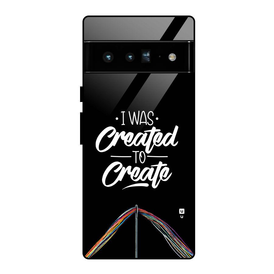 Created to Create Glass Back Case for Google Pixel 6 Pro