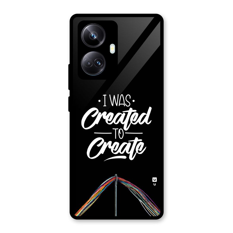 Created to Create Glass Back Case for Realme 10 Pro Plus