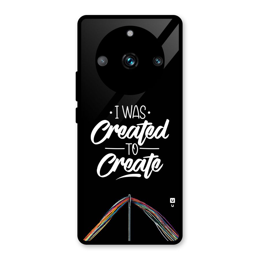Created to Create Glass Back Case for Realme 11 Pro Plus