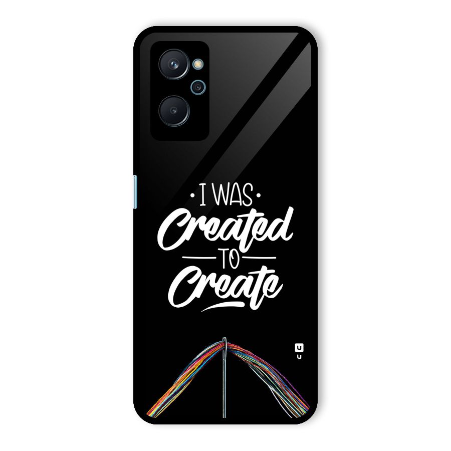 Created to Create Glass Back Case for Realme 9i