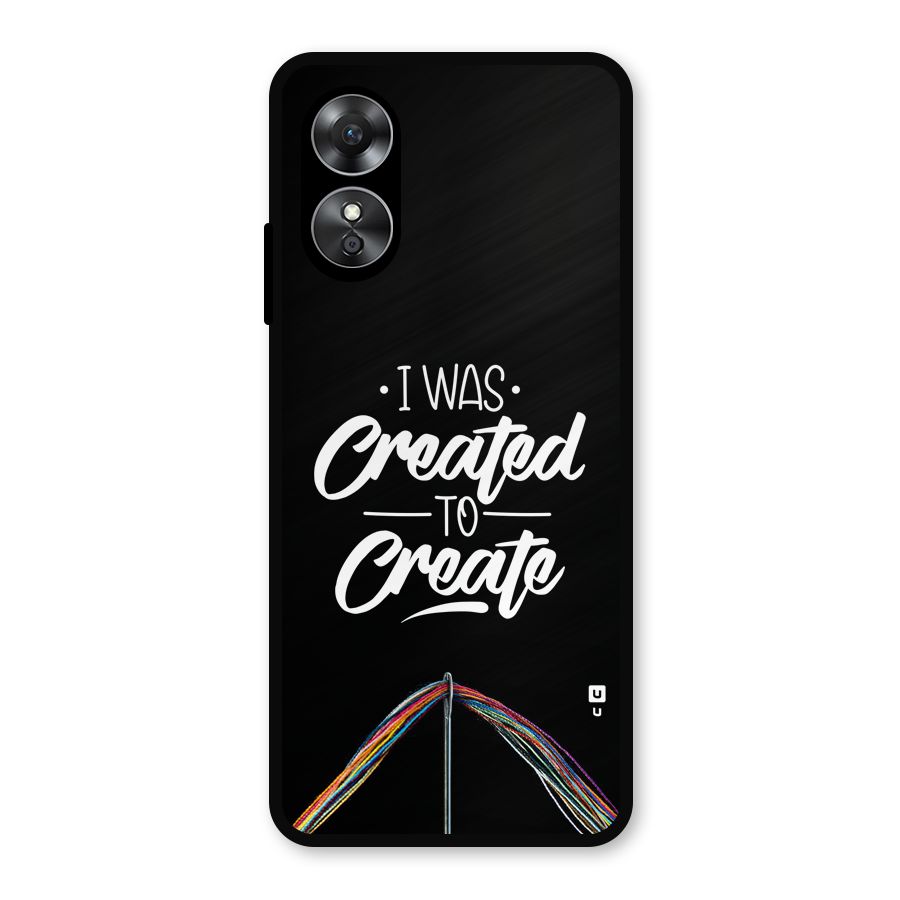 Created to Create Metal Back Case for Oppo A17