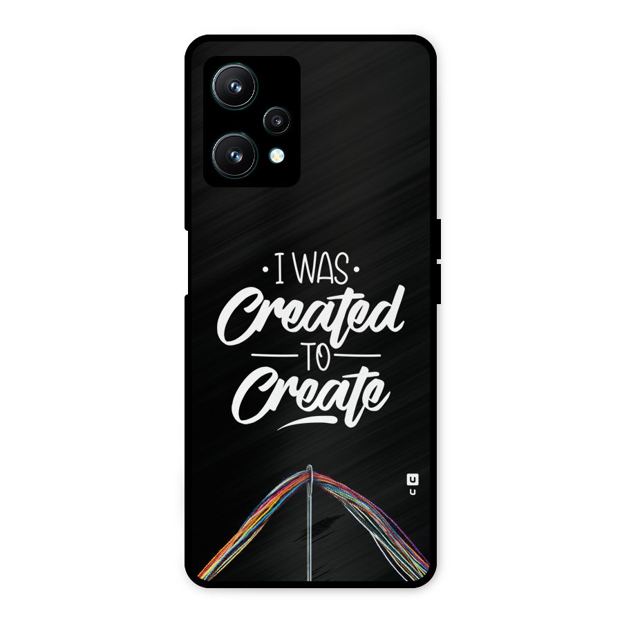 Created to Create Metal Back Case for Realme 9 Pro 5G