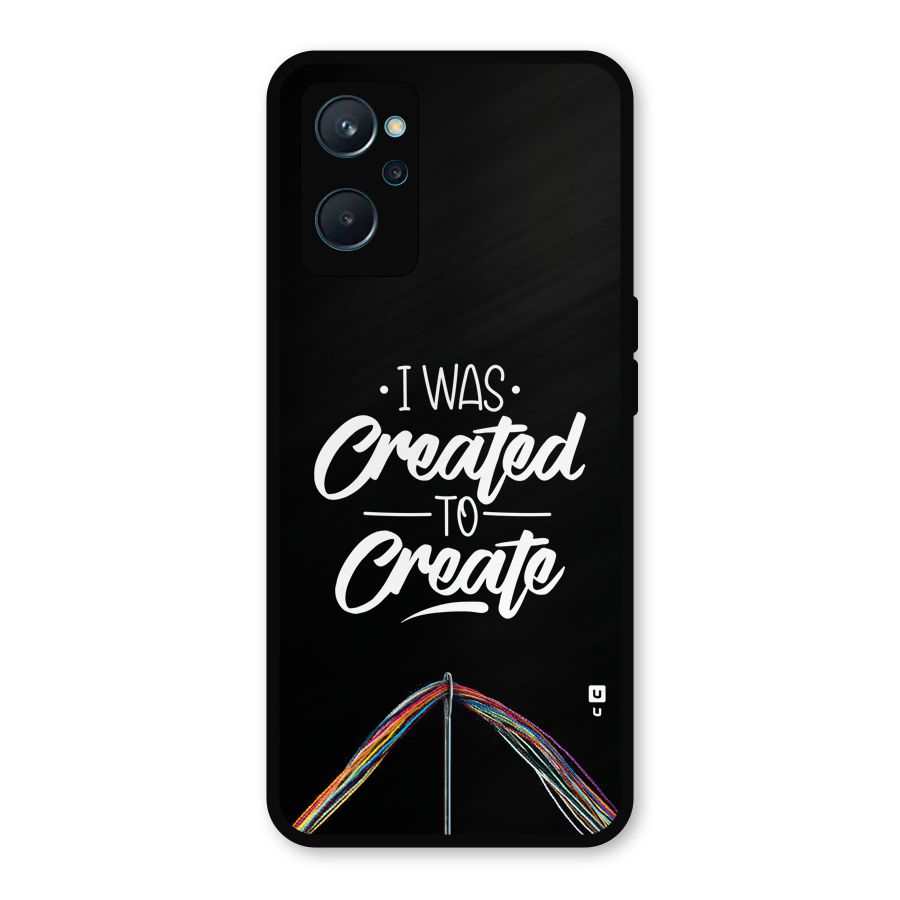 Created to Create Metal Back Case for Realme 9i