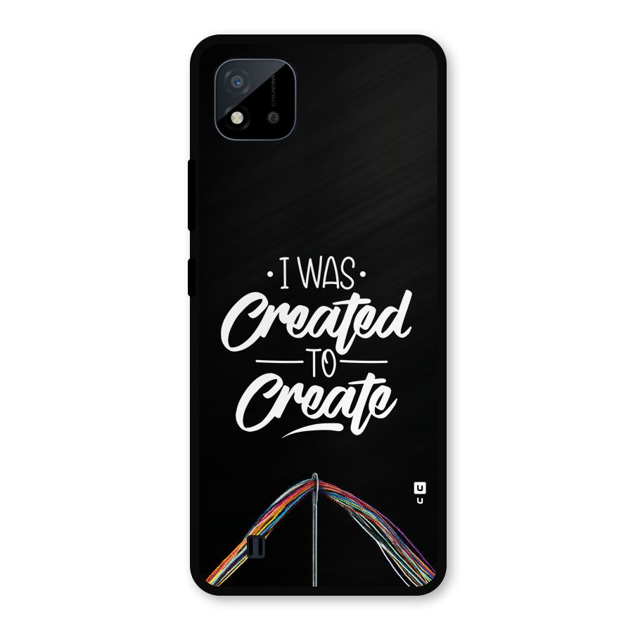 Created to Create Metal Back Case for Realme C11 2021