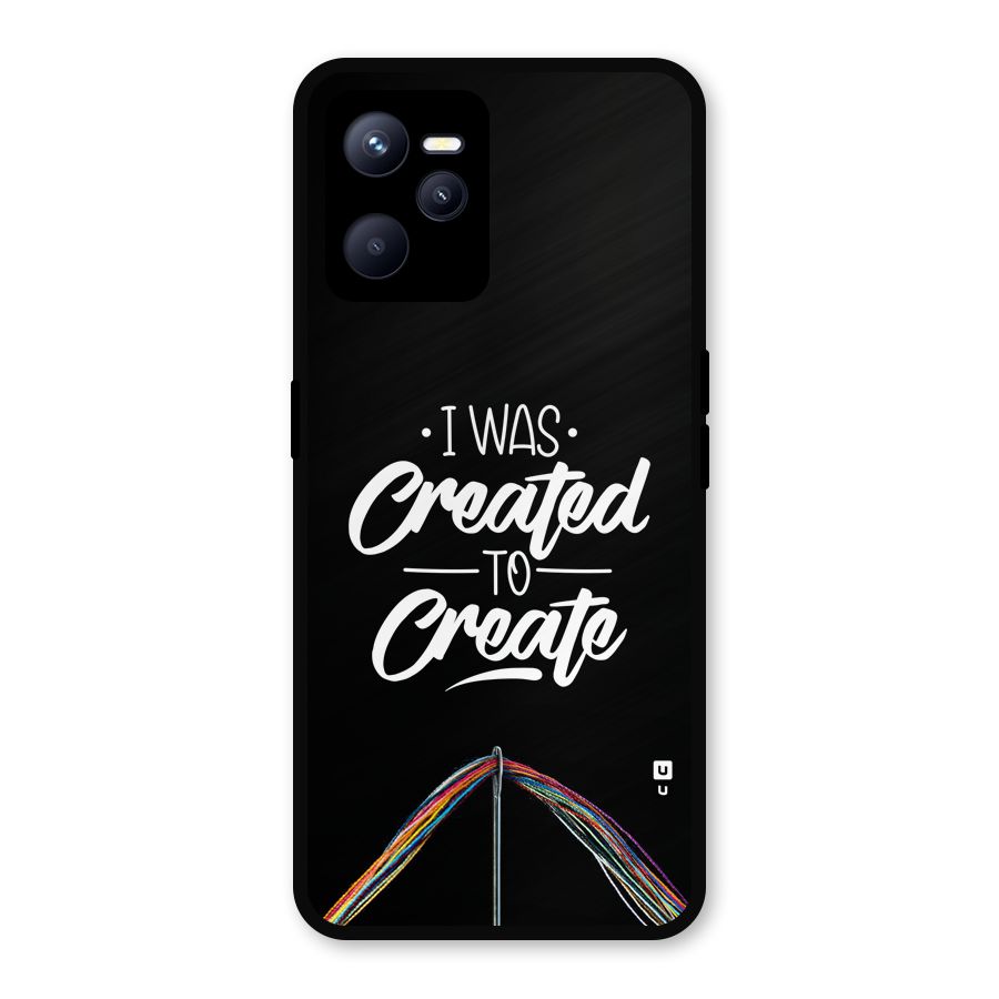 Created to Create Metal Back Case for Realme C35