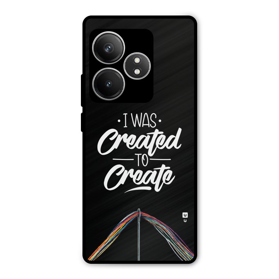 Created to Create Metal Back Case for Realme GT 6T