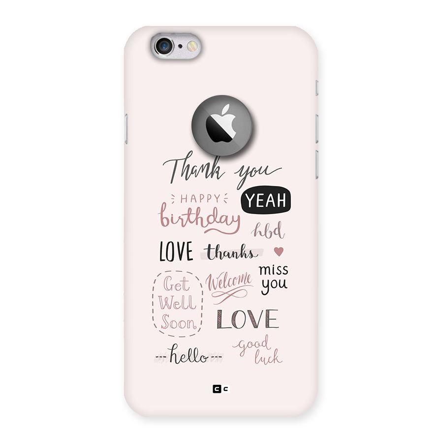 Cute Quotes Back Case for iPhone 6 Logo Cut