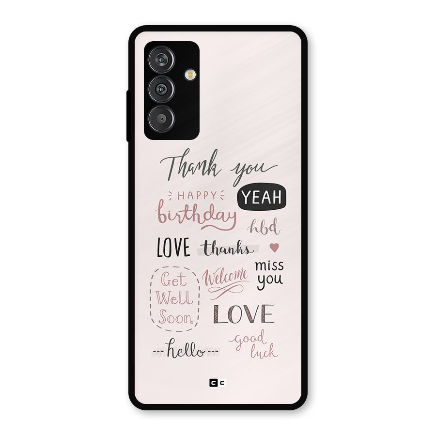 Cute Quotes Metal Back Case for Galaxy F13