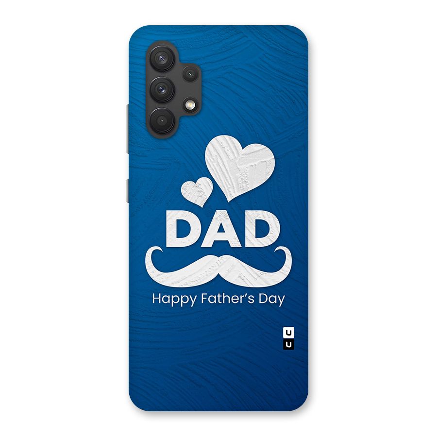 Dad Happy Fathers Day Back Case for Galaxy A32