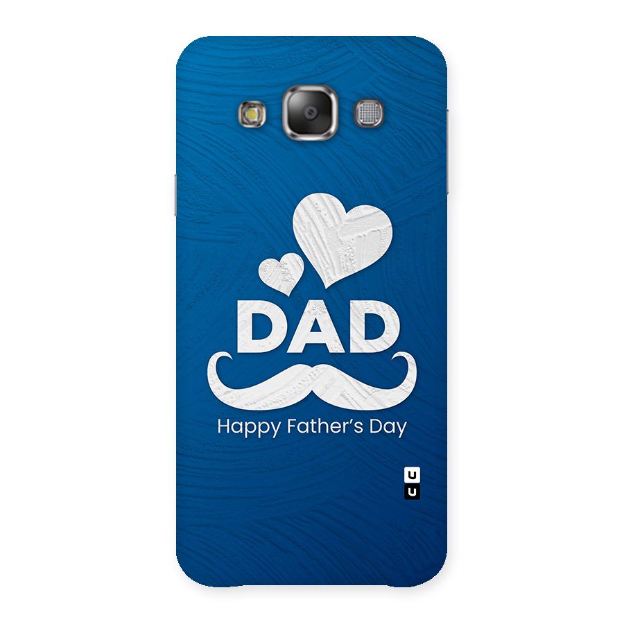Dad Happy Fathers Day Back Case for Galaxy E7
