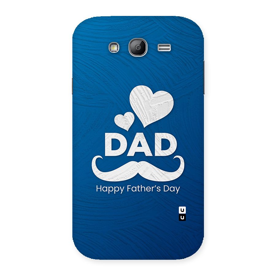 Dad Happy Fathers Day Back Case for Galaxy Grand Neo Plus