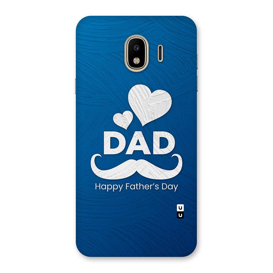 Dad Happy Fathers Day Back Case for Galaxy J4
