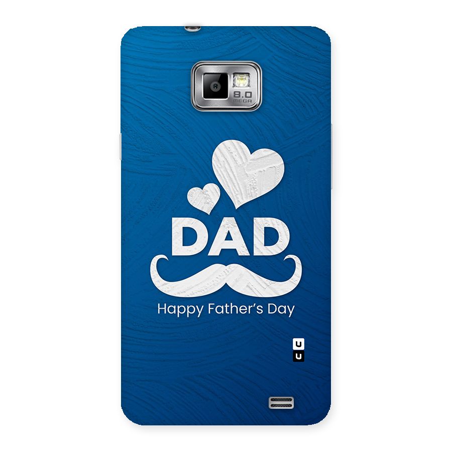 Dad Happy Fathers Day Back Case for Galaxy S2