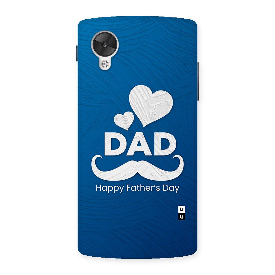 Dad Happy Fathers Day Back Case for Google Nexsus 5
