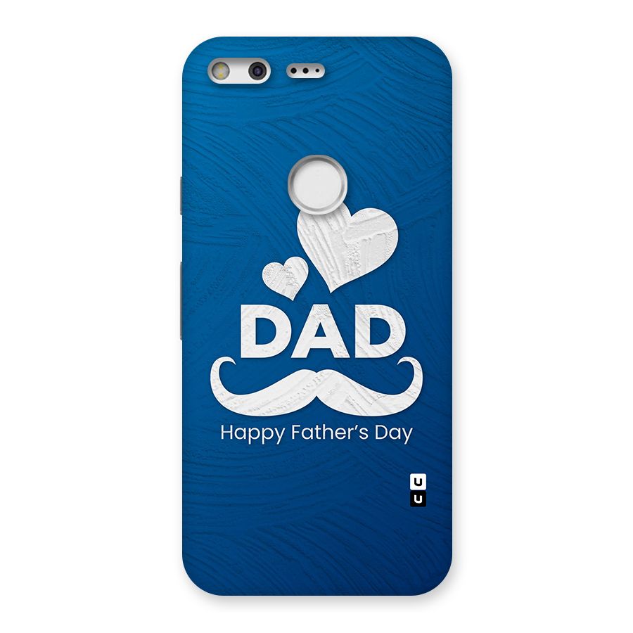 Dad Happy Fathers Day Back Case for Google Pixel