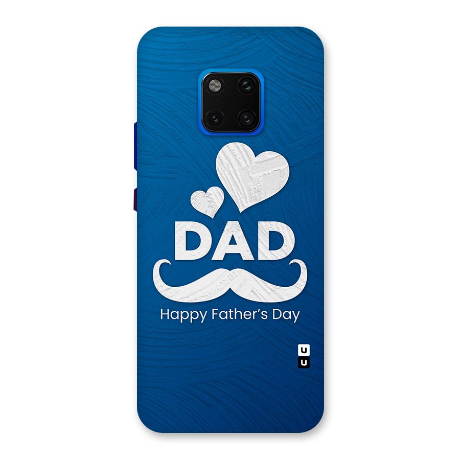 Dad Happy Fathers Day Back Case for Huawei Mate 20 Pro