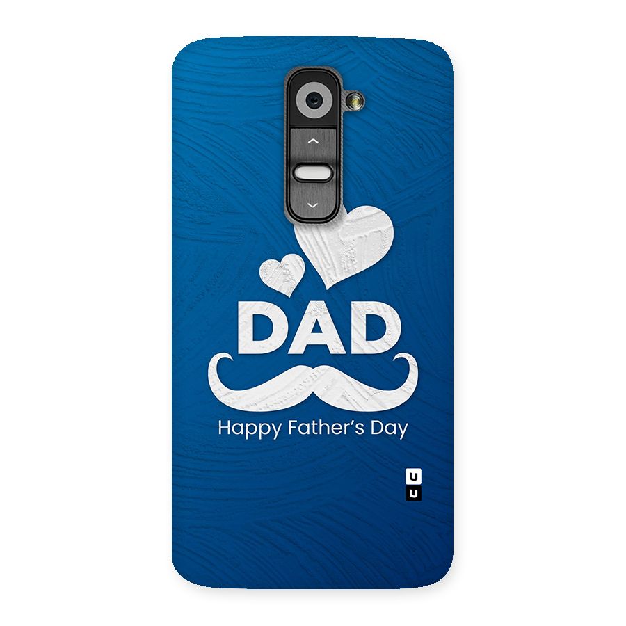 Dad Happy Fathers Day Back Case for LG G2