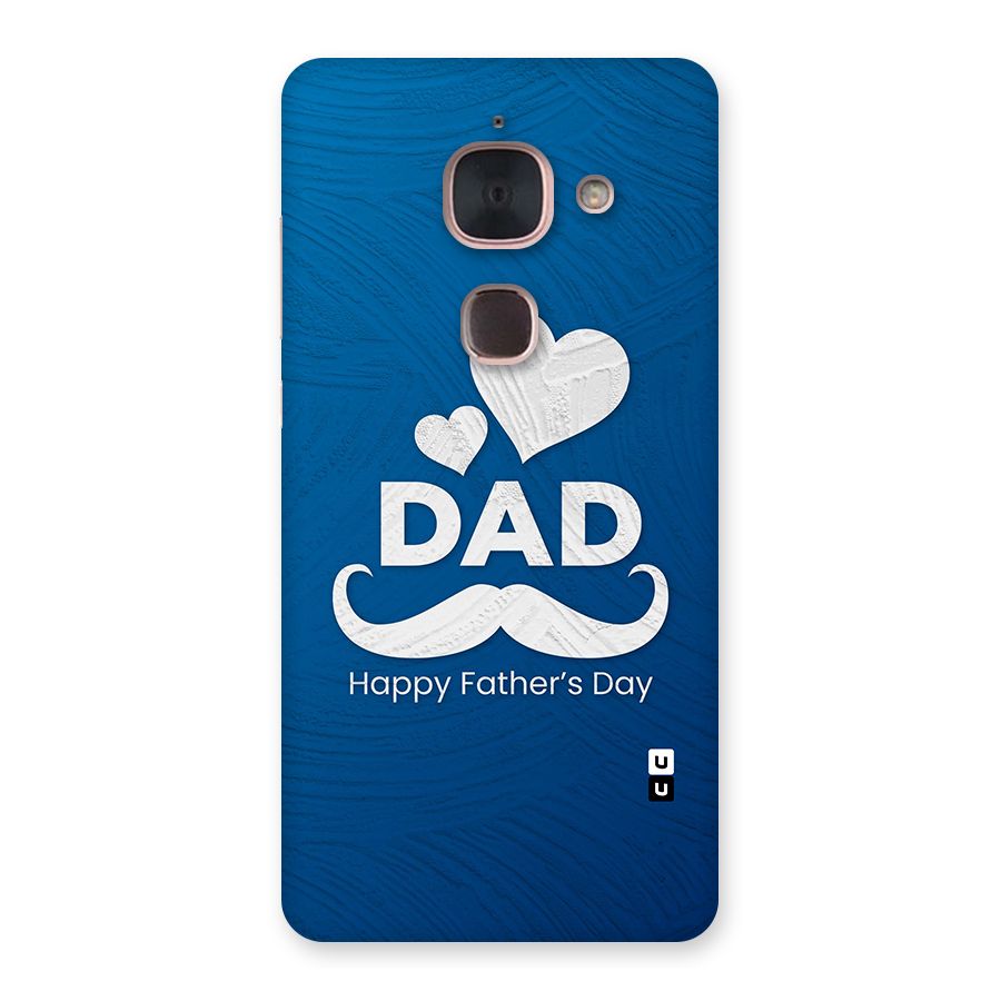 Dad Happy Fathers Day Back Case for Le Max 2
