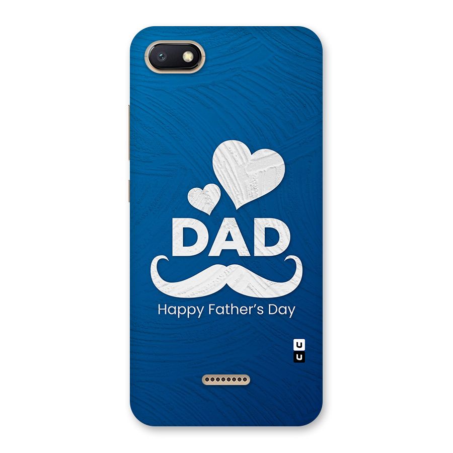 Dad Happy Fathers Day Back Case for Redmi 6A