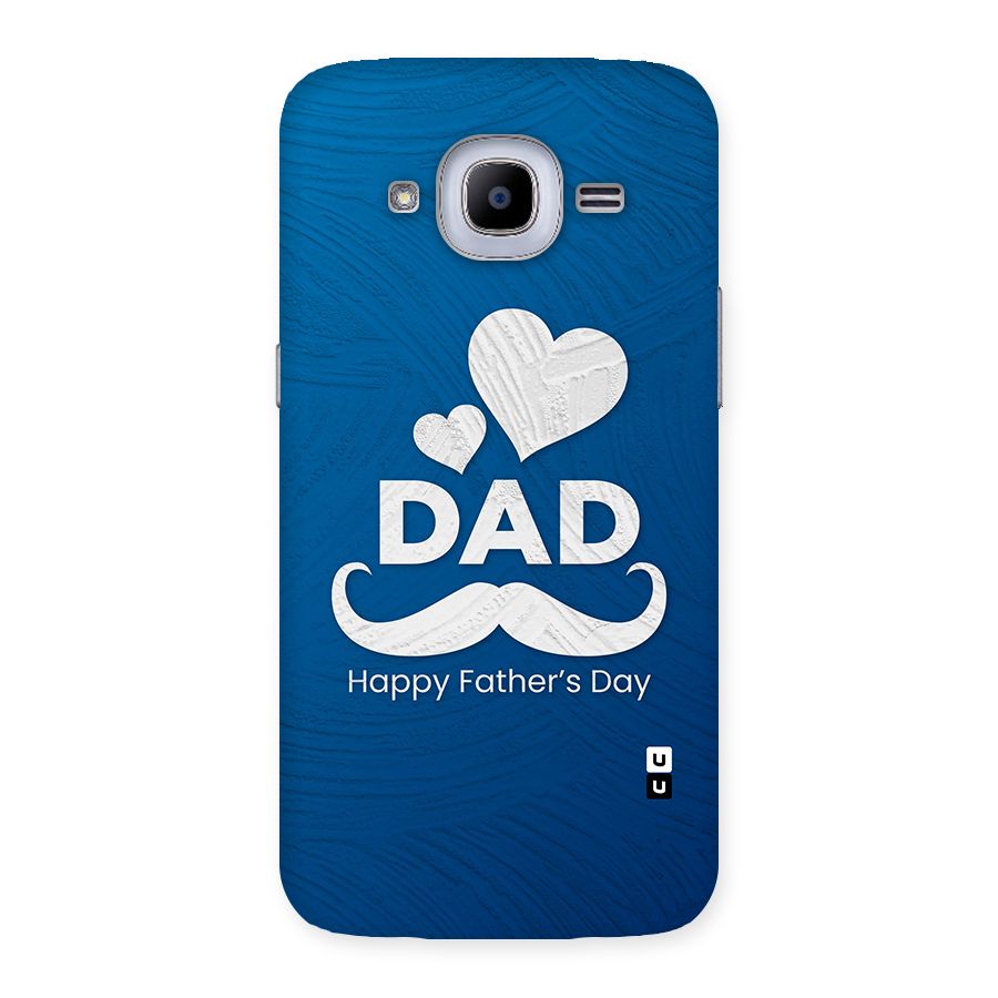 Dad Happy Fathers Day Back Case for Samsung Galaxy J2 Pro