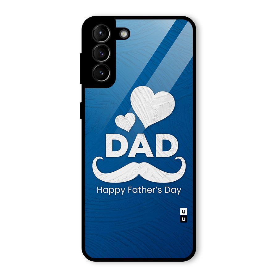 Dad Happy Fathers Day Glass Back Case for Galaxy S21 Plus