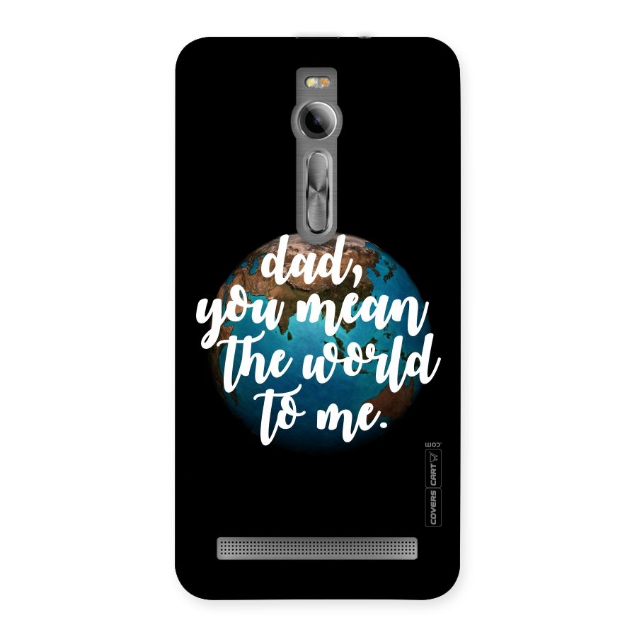 Dad You Mean World to Mes Back Case for Asus Zenfone 2