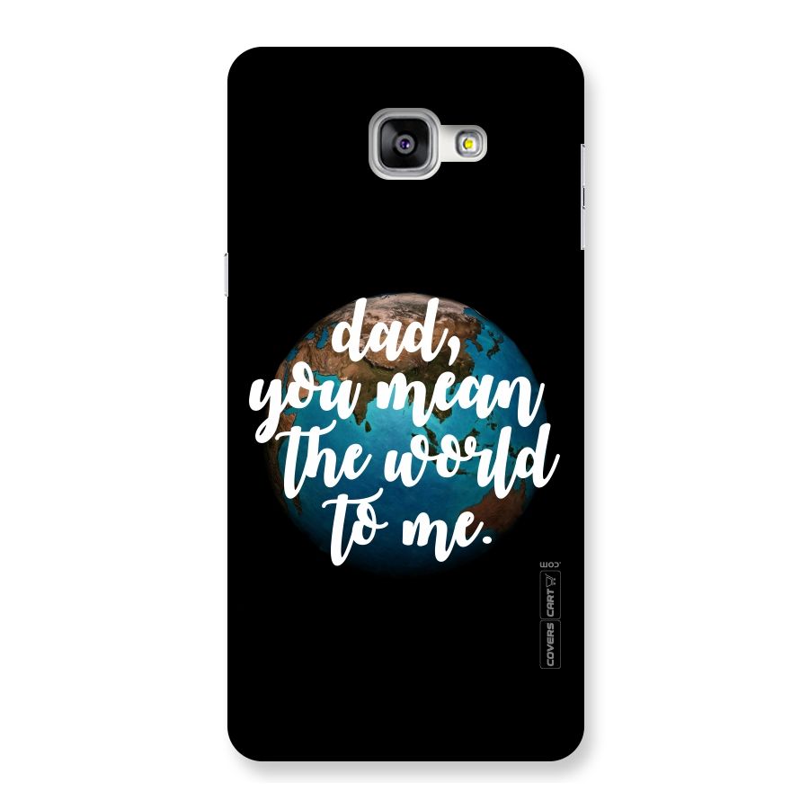 Dad You Mean World to Mes Back Case for Galaxy A9